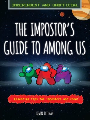 cover image of The Impostor's Guide to: Among Us (Independent & Unofficial): Essential Tips for Impostors and Crew